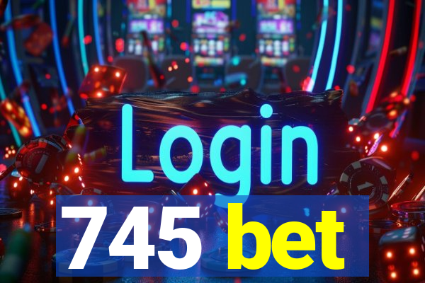 745 bet